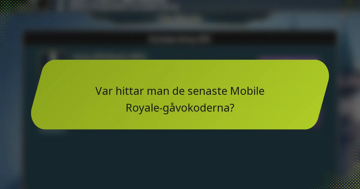 Var hittar man de senaste Mobile Royale-gåvokoderna?