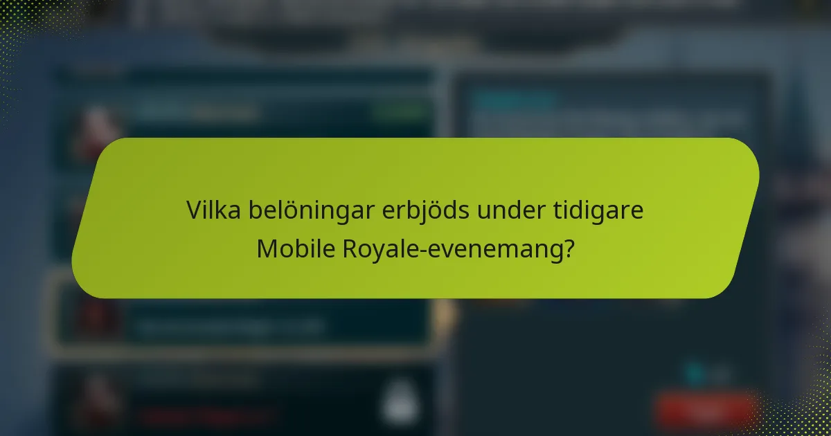 Vilka belöningar erbjöds under tidigare Mobile Royale-evenemang?