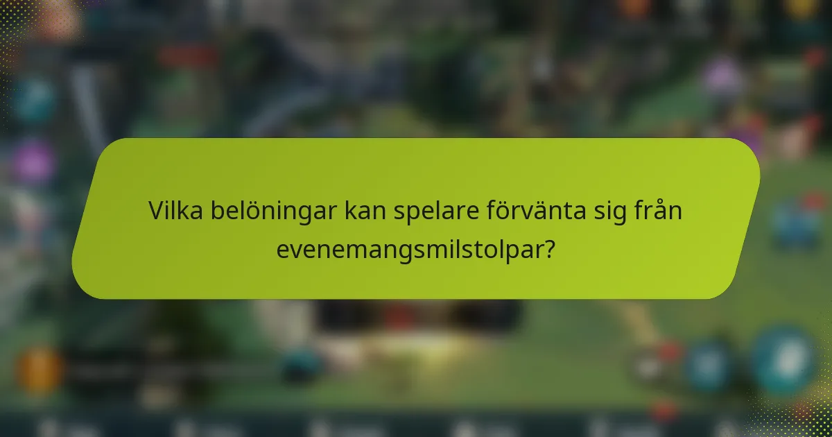 Vilka belöningar kan spelare förvänta sig från evenemangsmilstolpar?