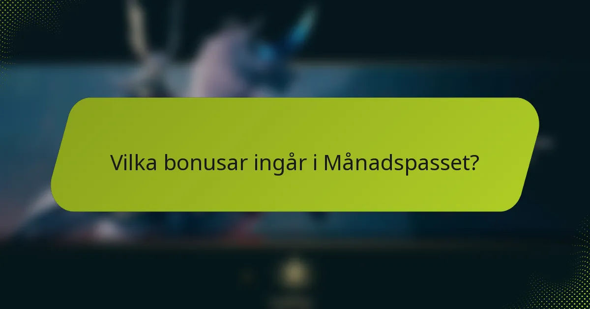Vilka bonusar ingår i Månadspasset?