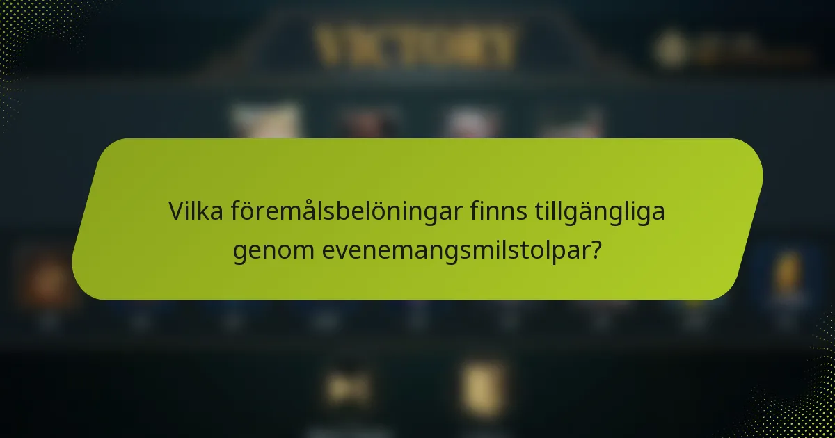 Vilka föremålsbelöningar finns tillgängliga genom evenemangsmilstolpar?